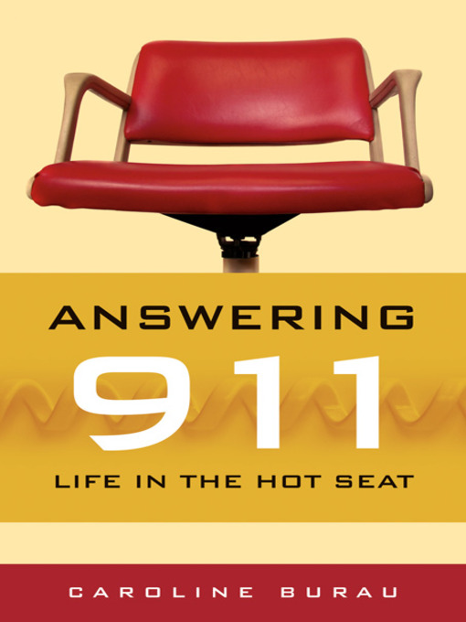 Title details for Answering 911 by Caroline  Burau - Available